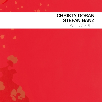 Christy Doran & Stefan Banz - Aerosols