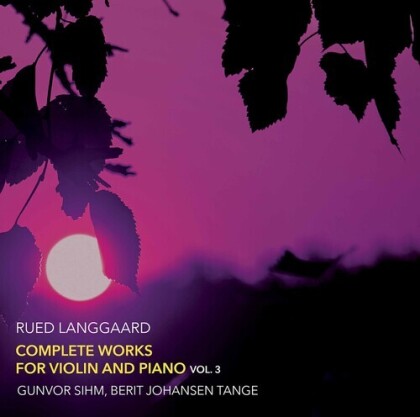 Rued Langgaard (1893-1952), Gunvor Sihm & Berit Johansen Tange - Complete Works For Violin 3