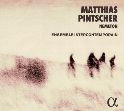 Ensemble Intercontemporain & Matthias Pintscher (*1971) - Nemeton (2 CDs)