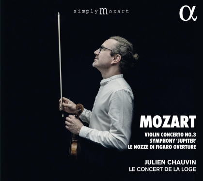 Julien Chauvin, Le Concert de la Loge & Wolfgang Amadeus Mozart (1756-1791) - Orchestral Works