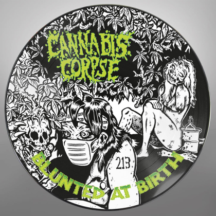 Cannabis Corpse - Blunted At Birth (2021 Reissue, Limited Edition, Picture Disc, LP)