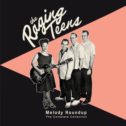 Raging Teens - Melody Roundup: The Complete Collection (2 CD)