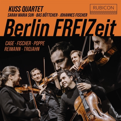 Kuss Quartet, Sarah M Sun, John Cage (1912-1992), Aribert Reimann (*1936), Enno Poppe (*1969), … - Berlin Freizeit