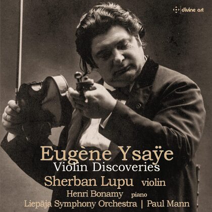 Eugène Ysaÿe (1858-1931), Paul Mann, Sherban Lupu & Liepaja Symphony Orchestra - Violin Discoveries