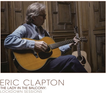 Eric Clapton - Lady In The Balcony: Lockdown Sessions (Jewelcase, 4/4 Tray Card, 16 PG Booklet)