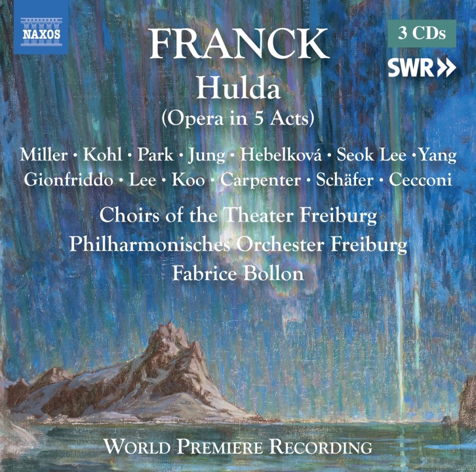 César Franck (1822-1890), Fabrice Bollon (*1965), Meagan Miller, Joshua Kohl & Philharmonisches Orchester Freiburg - Hulda - World Premiere Recording of Original Uncut Version (3 CDs)