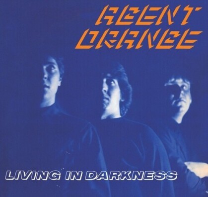 Agent Orange - Living In Darkness (2021 Reissue, Radiation Deluxe)