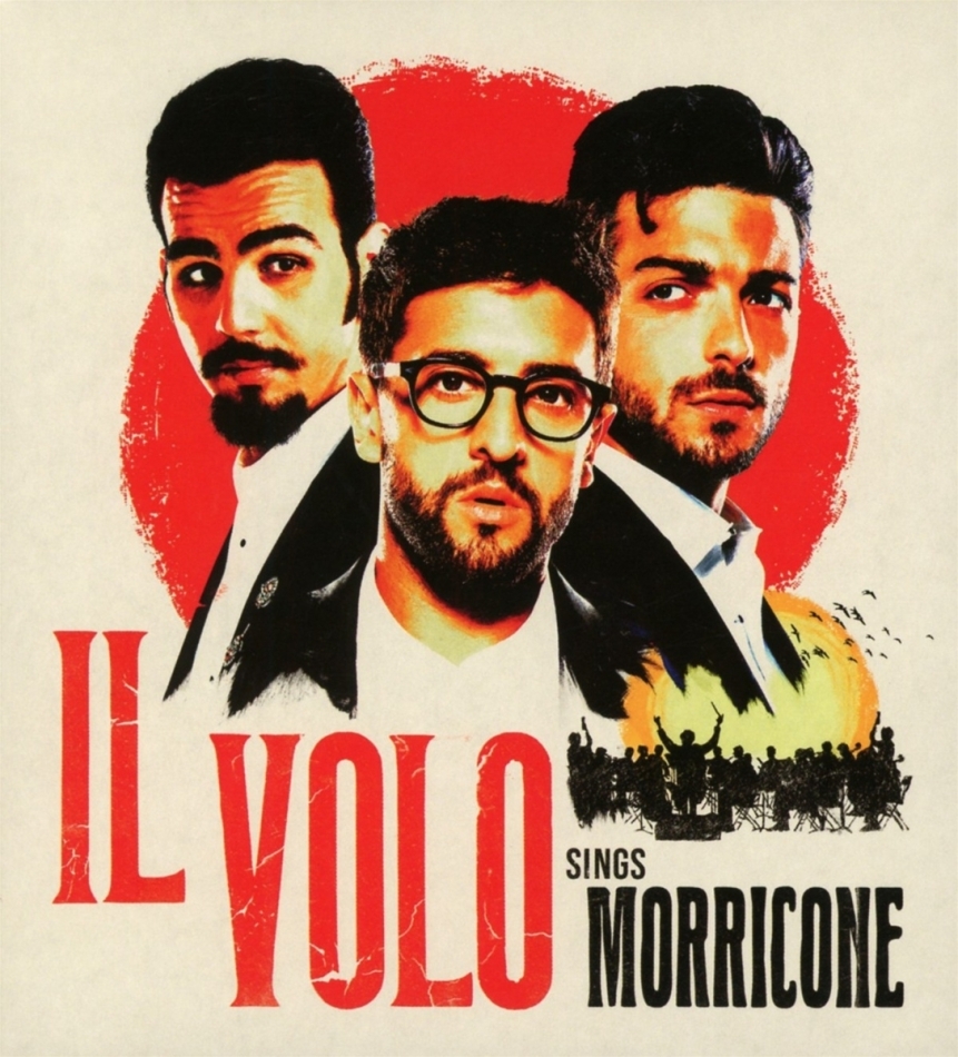 Il Volo & Ennio Morricone (1928-2020) - IL VOLO SINGS MORRICONE (Deluxe Edition)