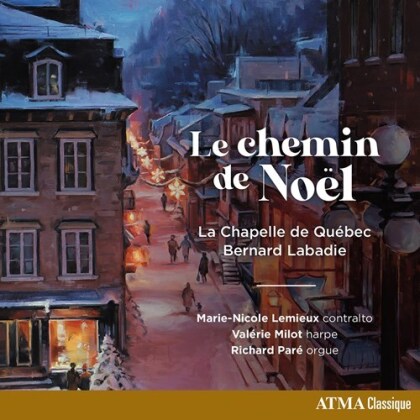 Bernard Labadie, Marie-Nicole Lemieux, Valerie Milot, Richard Paré & La Chapelle de Québec - Le Chemin De Noel