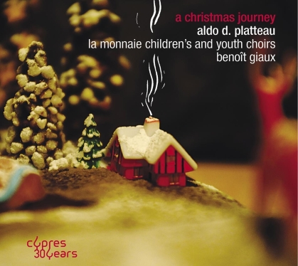 Aldo D. Platteau, Benoit Giaux & La Monnaie Children's And Youth Choirs - Christmas Journey