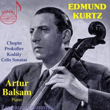 Frédéric Chopin (1810-1849), Serge Prokofieff (1891-1953), Zoltán Kodály (1882-1967), Edmund Kurtz & Artur Balsam - Edmund Kurtz 1 - Cello Sonatas