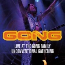 Gong - Live At The Gong Family Unconventional Gathering