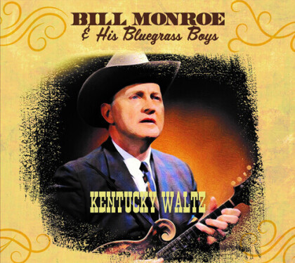Bill Monroe & & His Bluegrass Boys - Kentucky Waltz (3 CDs)