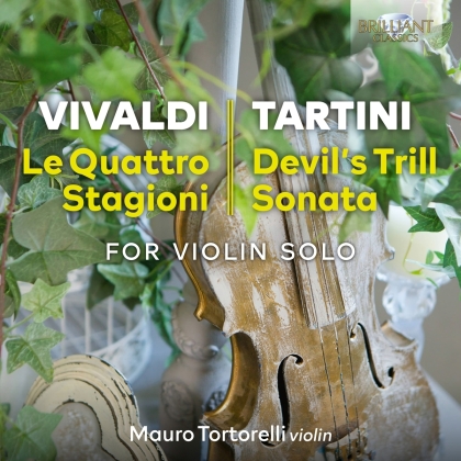 Antonio Vivaldi (1678-1741), Giuseppe Tartini (1692-1770) & Mauro Tortorelli - Vivaldi/Tartini: Le Quattro Stagioni/Devil's Trill Sonata