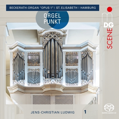 Jens-Christian Ludwig - Orgel Punkt - Beckenrath Orgel Opus 1 , St. Elisabeth, Hamburg (Hybrid SACD)