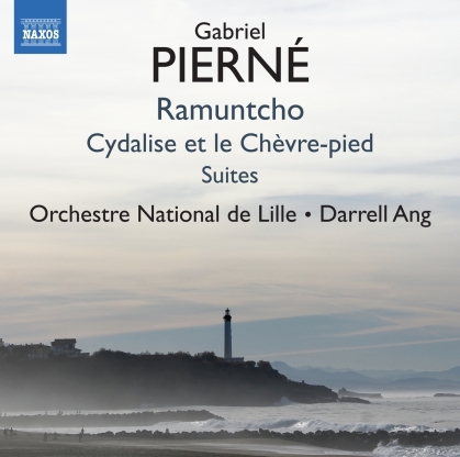 Orchestre National de Lille, Gabriel Pierné (1863-1937) & Darrell Ang - Ramuntcho, Cydalise et loe Chèvre-pied Suites
