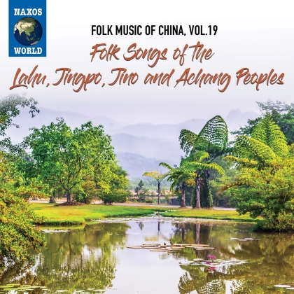 Folk Music Of China 19 - Folk Songs of the Lahn, Jingpo, Tino And Achang People