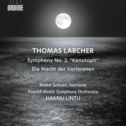 Thomas Larcher (*1963), Hannu Lintu, Andrè Schuen & Finnish Radio Symphony Orchestra - Symphony 2, Die Nacht der Verlorenen