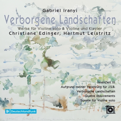 Christiane Edinger, Hartmut Leistritz & Gabriel Iranyi - Verborgene Landschaften (Digipack)