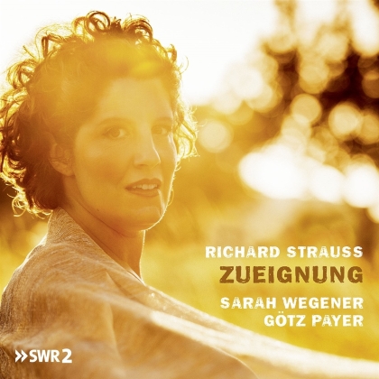 Richard Strauss (1864-1949), Sarah Wegener & Götz Payer - Richard Strauss, Zueignung