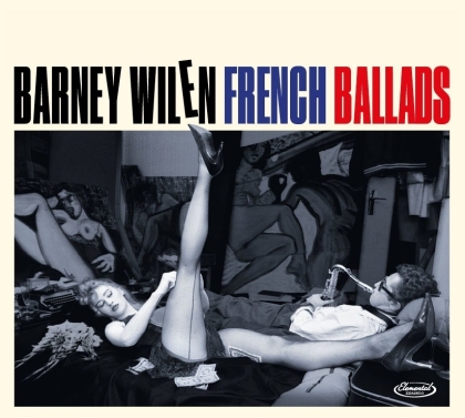 Barney Wilen - French Ballads (4 Bonustracks, 2021 Reissue, Elemental Music)