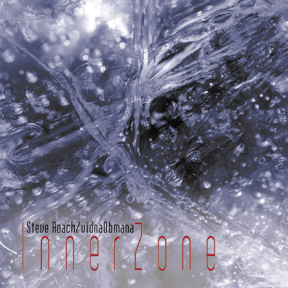Steve Roach & Vidnaobmana - Innerzone