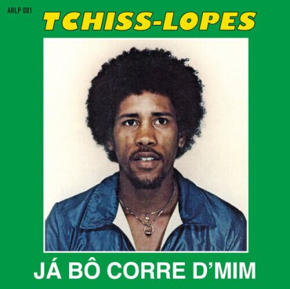 Tchiss Lopes - Ja Bo Corre D'mim (Arabusta Records, Version Remasterisée, LP)