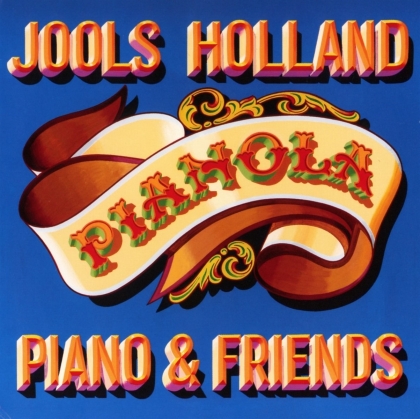 Jools Holland - Pianola. PIANO & FRIENDS