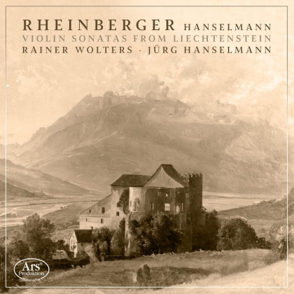 Rainer Wolters, Jürg Hanselmann, Joseph Gabriel Rheinberger (1839-1901) & Jürg Hanselmann - Violin Sonatas From Liechtenstein
