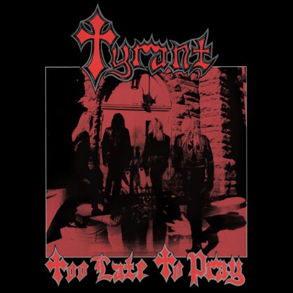 Tyrant - Too Late To Pray (2021 Reissue, Shadow Kingdom Records, BLOODY GRAVE COLORED VINYL, LP)