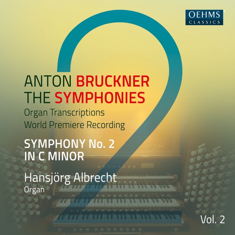 Anton Bruckner (1824-1896) & Hansjörg Albrecht - The Symphonies Organ Transcriptions Vol. 2 - Symphony No 2 in C Minor