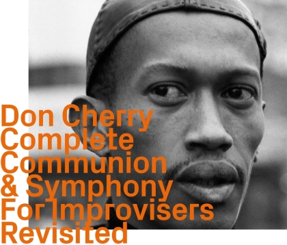 Don Cherry (1936-1995), Henry Grimes & Don Cherry (1936-1995) - Complete Communion & Symphony For Improvisers