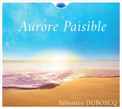 Sébastien Duboscq - Aurore Paisible