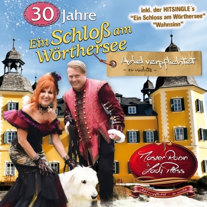 MasterRobin & LadyPless - 30 Jahre Ein Schloss am Wörthersee - Adel verpflichtet