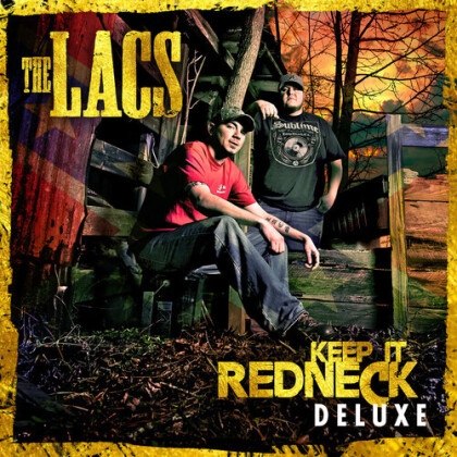 Lacs - Keep It Redneck: Deluxe (Deluxe Edition)