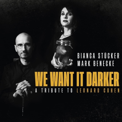 Mark Benecke & Bianca Stücker - We Want It Darker - A Tribute To Leonard Cohen