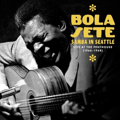 Bola Sete - Samba In Seattle: Live At Penthouse (1966-1968) (3 CDs)