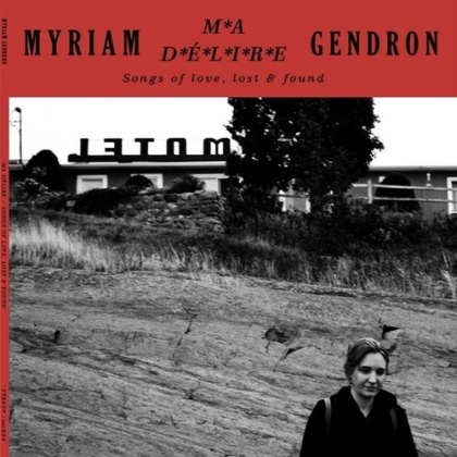 Myriam Gendron - Ma Delire - Songs Of Love, Lost & Found (2 LPs)