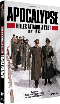 Apocalypse - Hitler attaque à l'est - 1941-1943