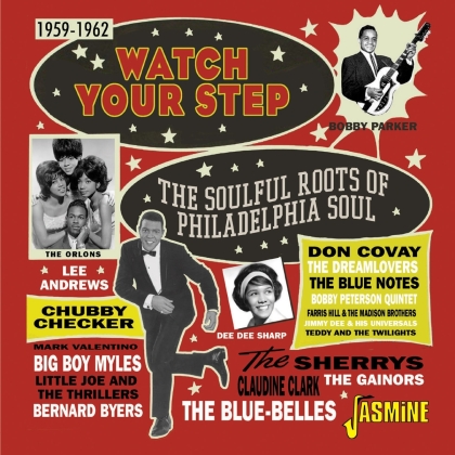 Watch Your Step - The Soulful Roots Of Philadelphia, 1959-1962