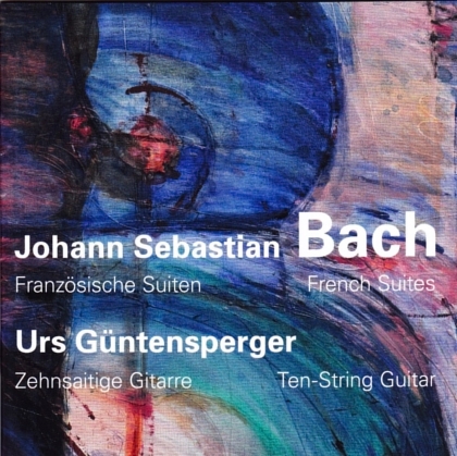 Johann Sebastian Bach (1685-1750) & Urs Güntensperger - Französiche Suiten