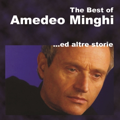 Amedeo Minghi - The Best Of Amedeo Minghi Ed Altre Storie