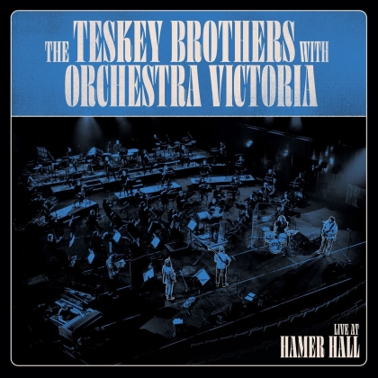 The Teskey Brothers & Orchestra Victoria - Live At Hammer Hall