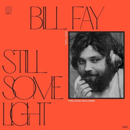Bill Fay - Still Some Light: Part 1 (Indies Only, 2 LPs)