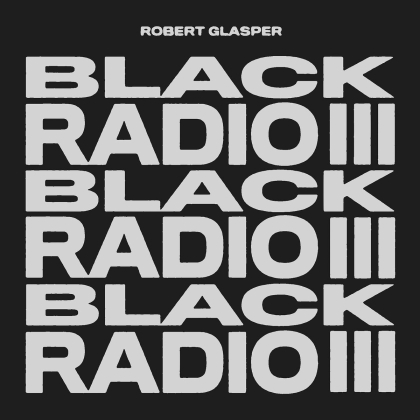 Robert Glasper - Black Radio III (2 LP)