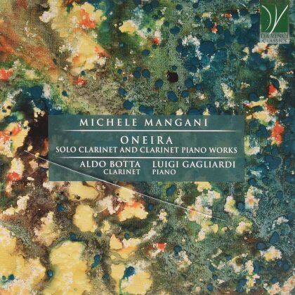 Michele Mangani (*1966), Aldo Botta & Luigi Gagli - Oneira, Solo Clarinet And Clarinet Piano Works