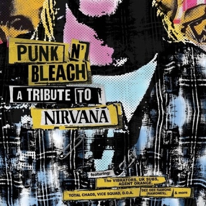 Agent Orange, Blanks 77, UK Subs & Vibrators - Punk N' Bleach - A Punk Tribute To Nirvana