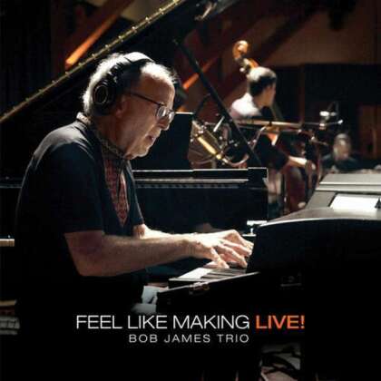 Bob James - Feel Like Making Live! (MQA CD, Japan Edition, CD + Blu-ray)