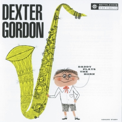 Dexter Gordon - Daddy Plays The Horn (2022 Reissue, BMG Rights, LP)