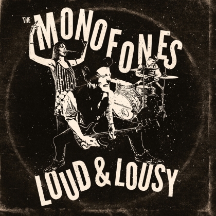 The Monofones - Loud & Lousy (LP)